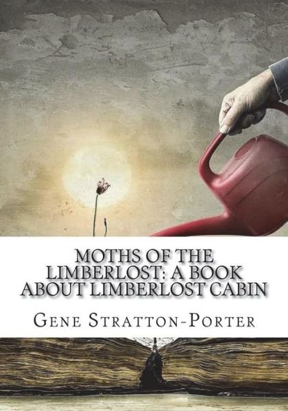 Cover for Gene Stratton-Porter · Moths of the Limberlost (Pocketbok) (2018)