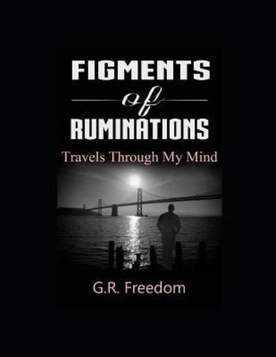 Cover for G R Freedom · Figments of Ruminations (Pocketbok) (2015)
