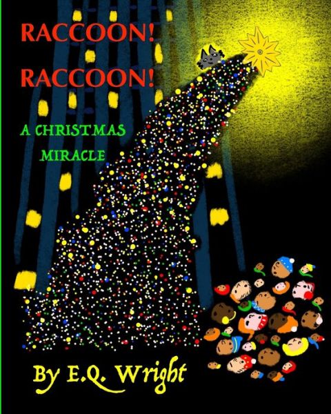 Raccoon! Raccoon! - E.Q. Wright - Bøger - Independently published - 9781731578501 - 21. november 2018