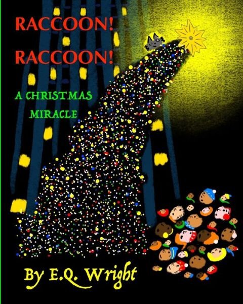 Raccoon! Raccoon! - E.Q. Wright - Livros - Independently published - 9781731578501 - 21 de novembro de 2018