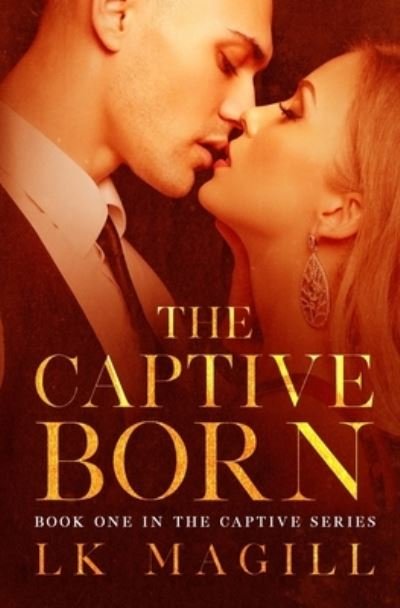Cover for Lk Magill · The Captive Born (Paperback Book) (2018)