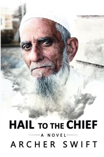 Cover for Archer Swift · Hail to the Chief (Paperback Bog) (2019)