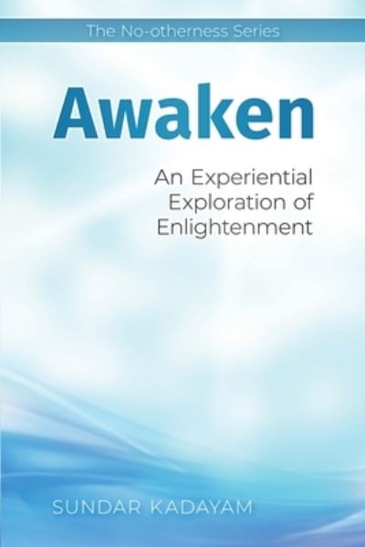 Awaken - Sundar Kadayam - Książki - Poorna LLC - 9781734283501 - 28 stycznia 2020