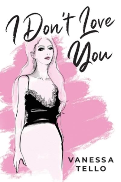 Cover for Vanessa Tello · I Don't Love You (Paperback Book) (2020)