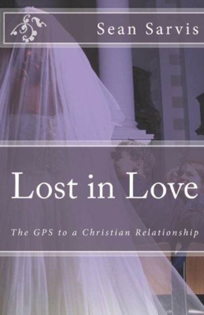 Lost in Love - Sean Sarvis - Books - RCS Publishing - 9781735707501 - September 5, 2020