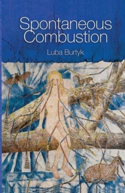 Cover for Luba Burtyk · Spontaneous Combustion (Paperback Book) (2021)