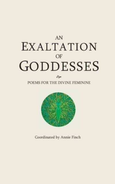 An Exaltation of Goddesses: Poems for the Divine Feminine - Ann Filemyr - Livros - Poetry Witch Press - 9781737307501 - 7 de julho de 2021