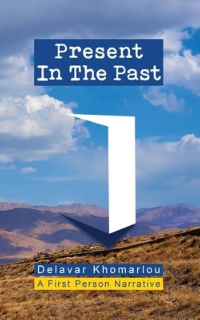 Cover for Delavar Khomarlou · Present in the Past: A Narrative (Paperback Book) (2020)