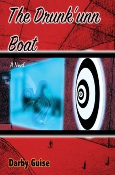 The Drunk'unn Boat - Darby Guise - Bøger - Bear Skin Bob Press - 9781777527501 - 19. januar 2021