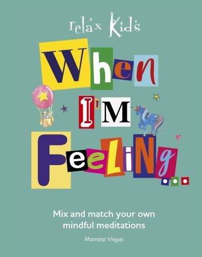 Cover for Marneta Viegas · Relax Kids: When I'm Feeling...: Create a different story meditation each day. (Paperback Book) (2023)