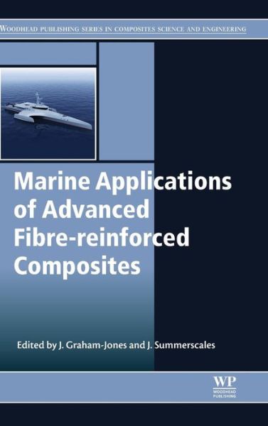 Cover for J Graham-jones · Marine Applications of Advanced Fibre-reinforced Composites - Woodhead Publishing Series in Composites Science and Engineering (Hardcover Book) (2015)