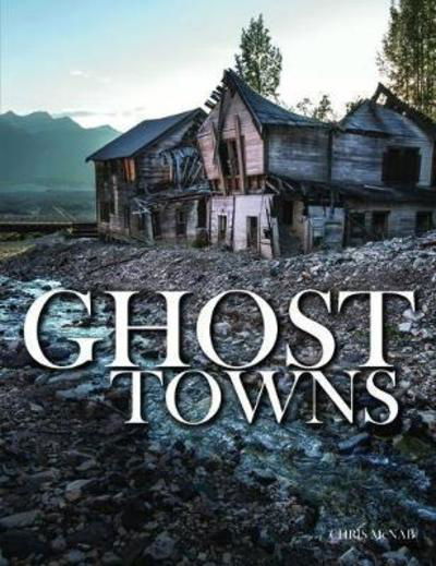 Cover for Chris McNab · Ghost Towns - Abandoned (Gebundenes Buch) (2018)