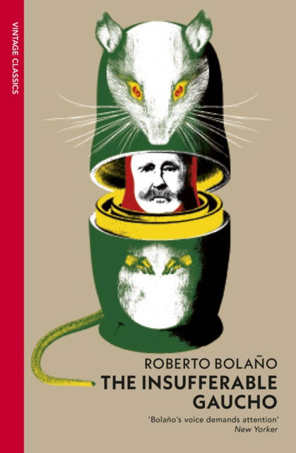 The Insufferable Gaucho - Roberto Bolano - Bücher - Vintage Publishing - 9781784879501 - 5. September 2024