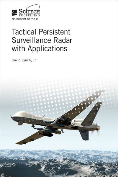 Cover for Lynch, David, Jr. (DL Sciences, Inc., Henderson, Nevada, USA) · Tactical Persistent Surveillance Radar with Applications - Radar, Sonar and Navigation (Hardcover Book) (2018)