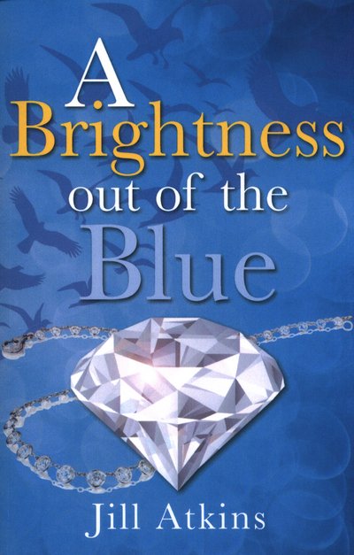 Cover for Atkins Jill · A Brightness Out of the Blue - YA Fiction (Paperback Bog) (2019)