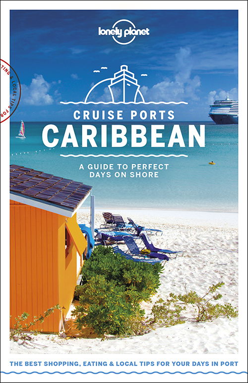 Cover for Lonely Planet · Lonely Planet Cruise Ports: Cruise Ports Caribbean (Poketbok) (2024)