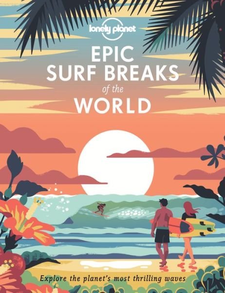 Cover for Lonely Planet · Lonely Planet Epic Surf Breaks of the World - Epic (Hardcover bog) (2020)