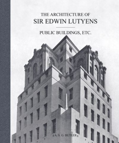 Cover for A.S.G. Butler · The Architecture of Sir Edwin Lutyens: Volume 3: Public Buildings and Memorials - The Architecture of Sir Edwin Lutyens (Hardcover Book) (2024)