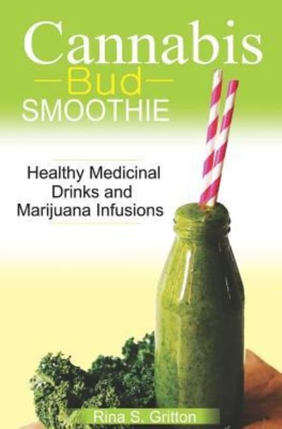 Cover for Rina S Gritton · Cannabis Bud Smoothie (Pocketbok) (2019)