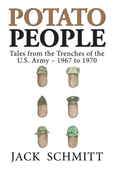Potato People - Jack Schmitt - Books - Xlibris Us - 9781796014501 - February 12, 2019