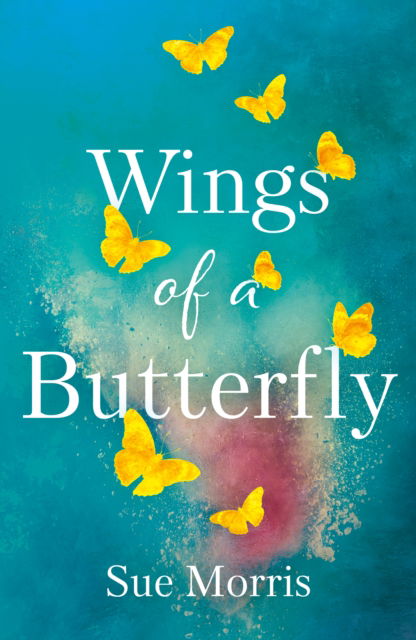 Cover for Sue Morris · Wings of a Butterfly (Paperback Book) (2025)