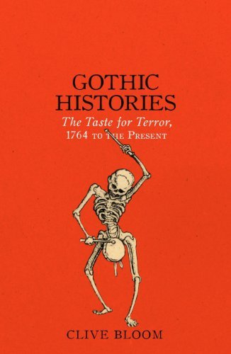 Gothic Histories: the Taste for Terror, 1764 to the Present - Clive Bloom - Bøker - Bloomsbury Academic - 9781847060501 - 6. juni 2010