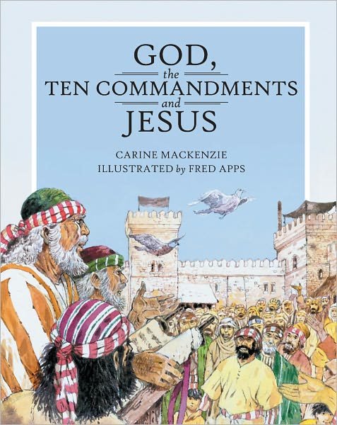 Cover for Carine MacKenzie · God, the Ten Commandments and Jesus (Hardcover Book) [Revised edition] (2003)