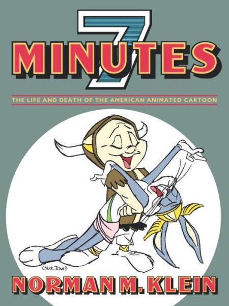 Cover for Norman M Klein · Seven Minutes: The Life and Death of the American Animated Cartoon (Paperback Book) [New edition] (1996)