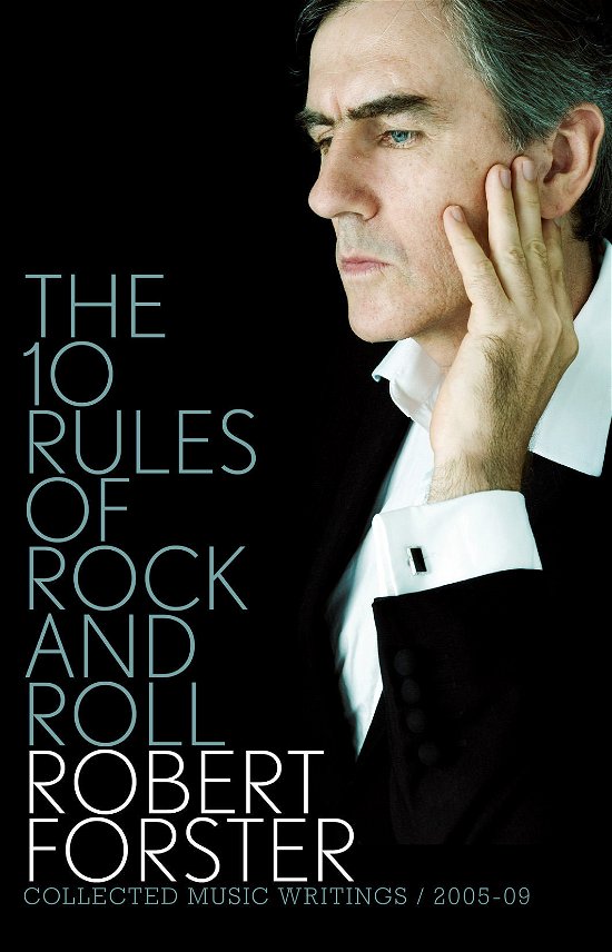 The 10 Rules of Rock and Roll - Robert Forster - Books - Black Inc. - 9781863954501 - November 2, 2009