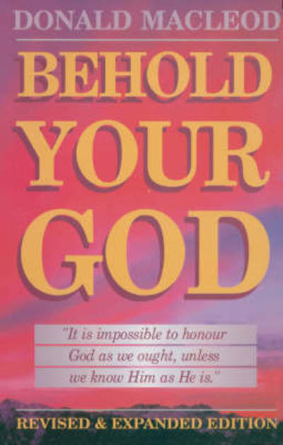 Cover for Donald Macleod · Behold Your God (Taschenbuch) [Revised &amp; Enlarged edition] (1970)