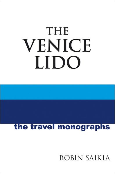 Cover for Robin Saikia · The Venice Lido: a Blue Guide Travel Monograph - Blue Guide Travel Monograph (Paperback Book) (2021)