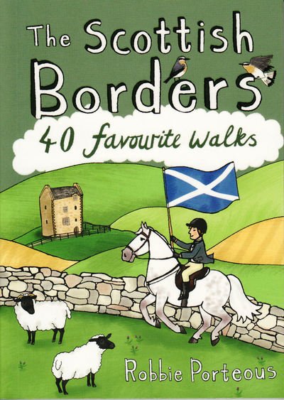 Cover for Robbie Porteous · The Scottish Borders: 40 Favourite Walks (Paperback Book) (2016)