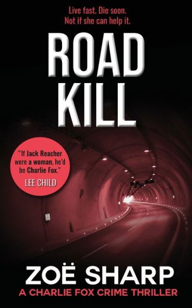 Cover for Zoe Sharp · Road Kill : #05 : Charlie Fox Crime Mystery Thriller Series (Paperback Book) (2020)