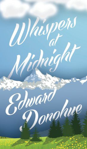 Cover for Edward Donohue · Whispers at Midnight (Hardcover Book) (2013)
