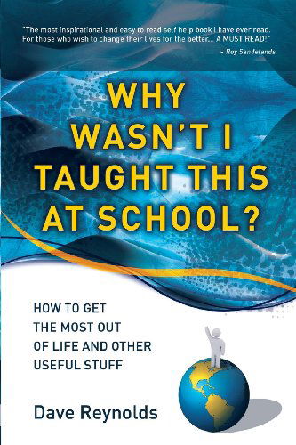 Cover for Dave Reynolds · Why Wasn't I Taught This at School? (Paperback Book) (2013)