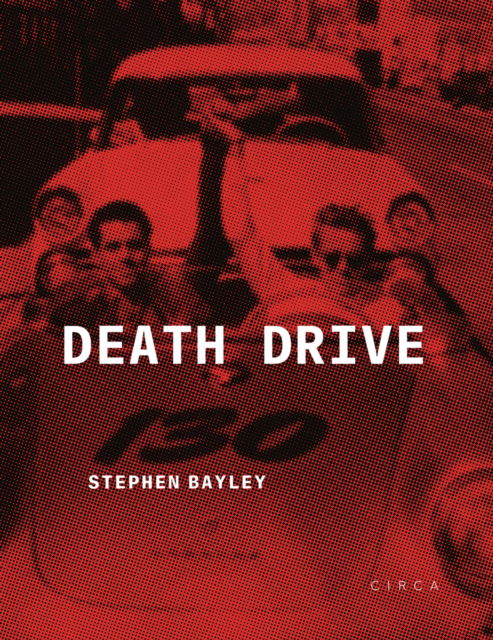 Cover for Stephen Bayley · Death Drive: There Are No Accidents (Paperback Book) [2 New edition] (2025)