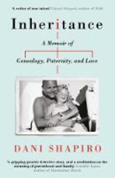 Cover for Dani Shapiro · Inheritance: A Memoir of Genealogy, Paternity, and Love (Paperback Book) (2019)