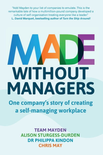 Cover for Team Mayden · Made Without Managers: One company’s story of creating a self-managing workplace (Paperback Bog) (2023)