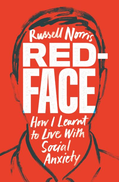 Cover for Russell Norris · Red Face: How I Learnt to Live With Social Anxiety (Pocketbok) (2021)