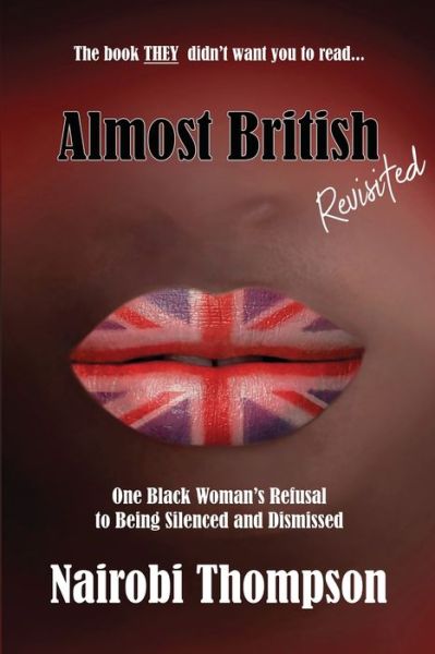 Cover for Nairobi Thompson · Almost British - Revisited: One Black Woman's Refusal to Being Silenced and Dismissed (Paperback Book) (2022)