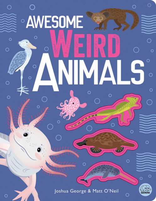 Awesome Weird Animals - Awesome Nature - Joshua George - Livres - Gemini Books Group Ltd - 9781917082501 - 17 octobre 2024