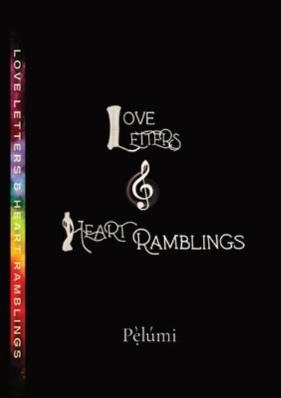 Cover for Pelumi Obasaju · Love LETTERS &amp; HEART Ramblings 2021 (Paperback Book) (2021)