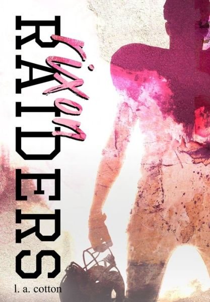 Cover for L a Cotton · Rixon Raiders: Special Edition (Hardcover Book) (2021)