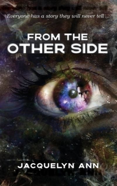 Cover for Jacquelyn Ann · From the Other Side (Hardcover Book) (2020)