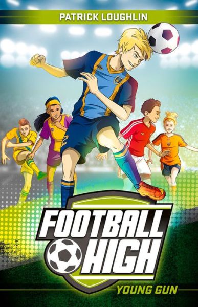 Cover for Patrick Loughlin · Football High 1: Young Gun (Paperback Book) (2016)