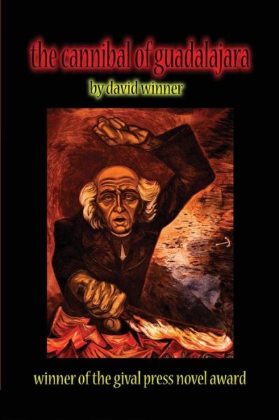 The Cannibal of Guadalajara - David Winner - Kirjat - Gival Press - 9781928589501 - maanantai 1. syyskuuta 2014