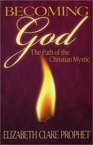 Cover for Prophet, Elizabeth Clare (Elizabeth Clare Prophet) · Becoming God: The Path of the Christian Mystic (Taschenbuch) (2010)