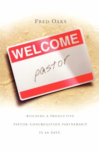 Cover for Fred Oaks · Welcome, Pastor! Building a Productive Pastor-congregation Partnership in 40 Days (Paperback Book) (2005)