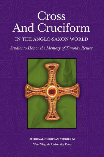 Cover for Sarah Larratt Keefer · Cross and Cruciform in the Anglo-Saxon World: Studies to Honor the Memory of Timothy Reuter - Medieval European Studies Series (Paperback Book) (2010)