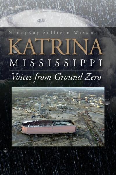 Cover for Nancykay Sullivan Wessman · Katrina, Mississippi: Voices from Ground Zero (Paperback Book) (2015)